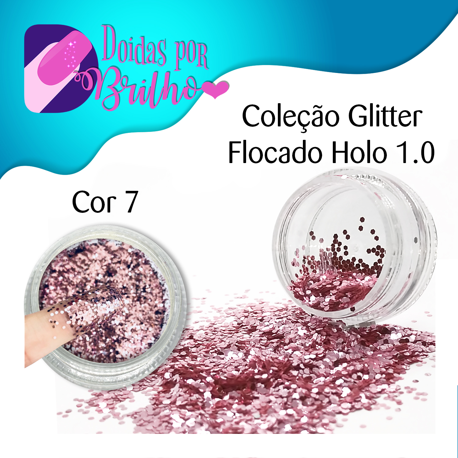 Doidas por Brilho Coleção Glitter Flocado Holo 1.0 - Cor 7