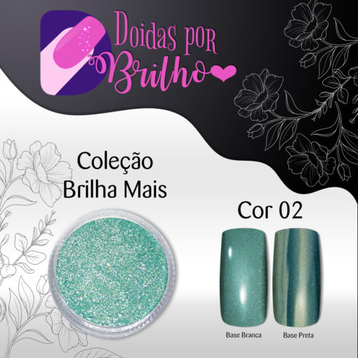 Doidas por Brilho Coleção Brilha Mais - Cor 2