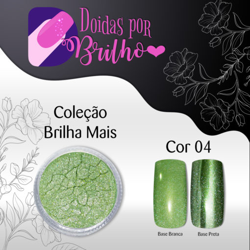 Doidas por Brilho Coleção Brilha Mais - Cor 4