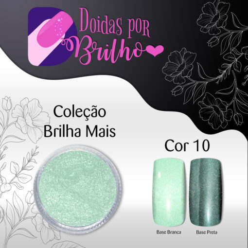 Doidas por Brilho Coleção Brilha Mais - Cor 10