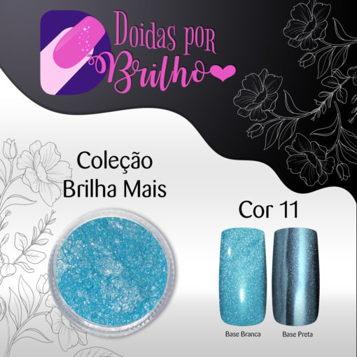 Doidas por Brilho Coleção Brilha Mais - Cor 11