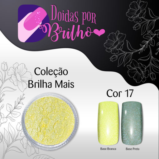 Doidas por Brilho Coleção Brilha Mais - Cor 17