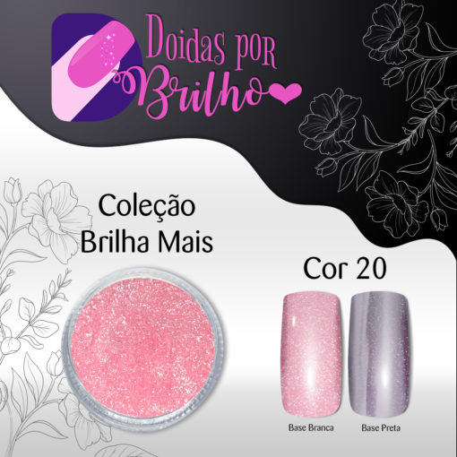 Doidas por Brilho Coleção Brilha Mais - Cor 20