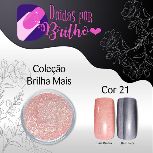 Doidas por Brilho Coleção Brilha Mais - Cor 21