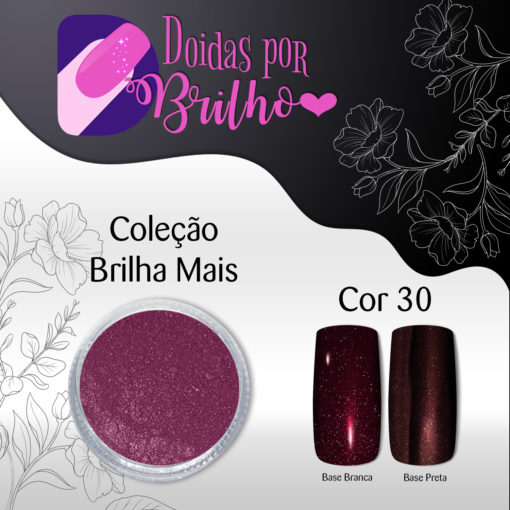 Doidas por Brilho Coleção Brilha Mais - Cor 30