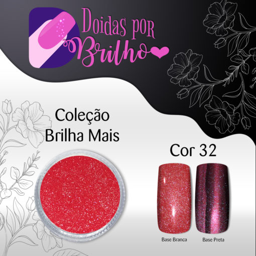 Doidas por Brilho Coleção Brilha Mais - Cor 32