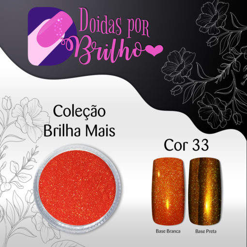 Doidas por Brilho Coleção Brilha Mais - Cor 33