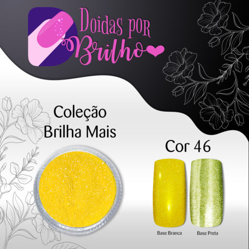 Doidas por Brilho Coleção Brilha Mais - Cor 46