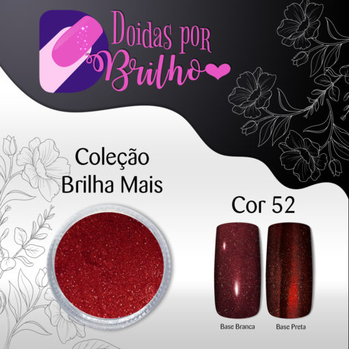 Doidas por Brilho Coleção Brilha Mais - Cor 52