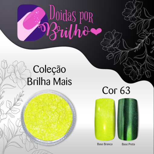 Doidas por Brilho Coleção Brilha Mais - Cor 63