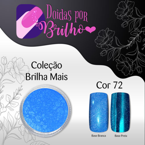 Doidas por Brilho Coleção Brilha Mais - Cor 72