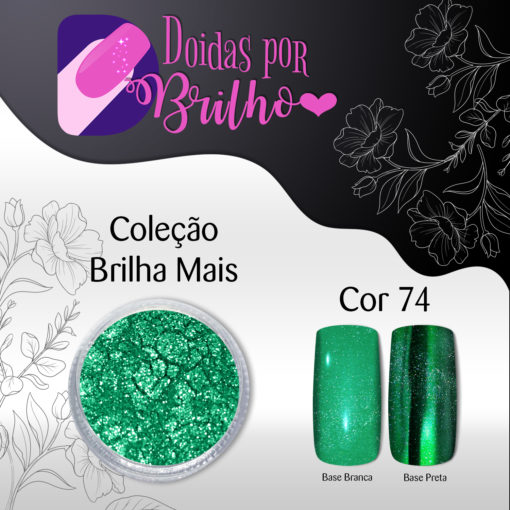 Doidas por Brilho Coleção Brilha Mais - Cor 74